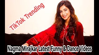 Nagma Mirajkar Latest Dance & Funny TikTok Musically Videos | TikTok Trending | TikTok compilation |