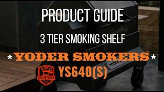 Yoder YS640s 3 Tier Smoking Shelf: More Cooking Space | Product Guide