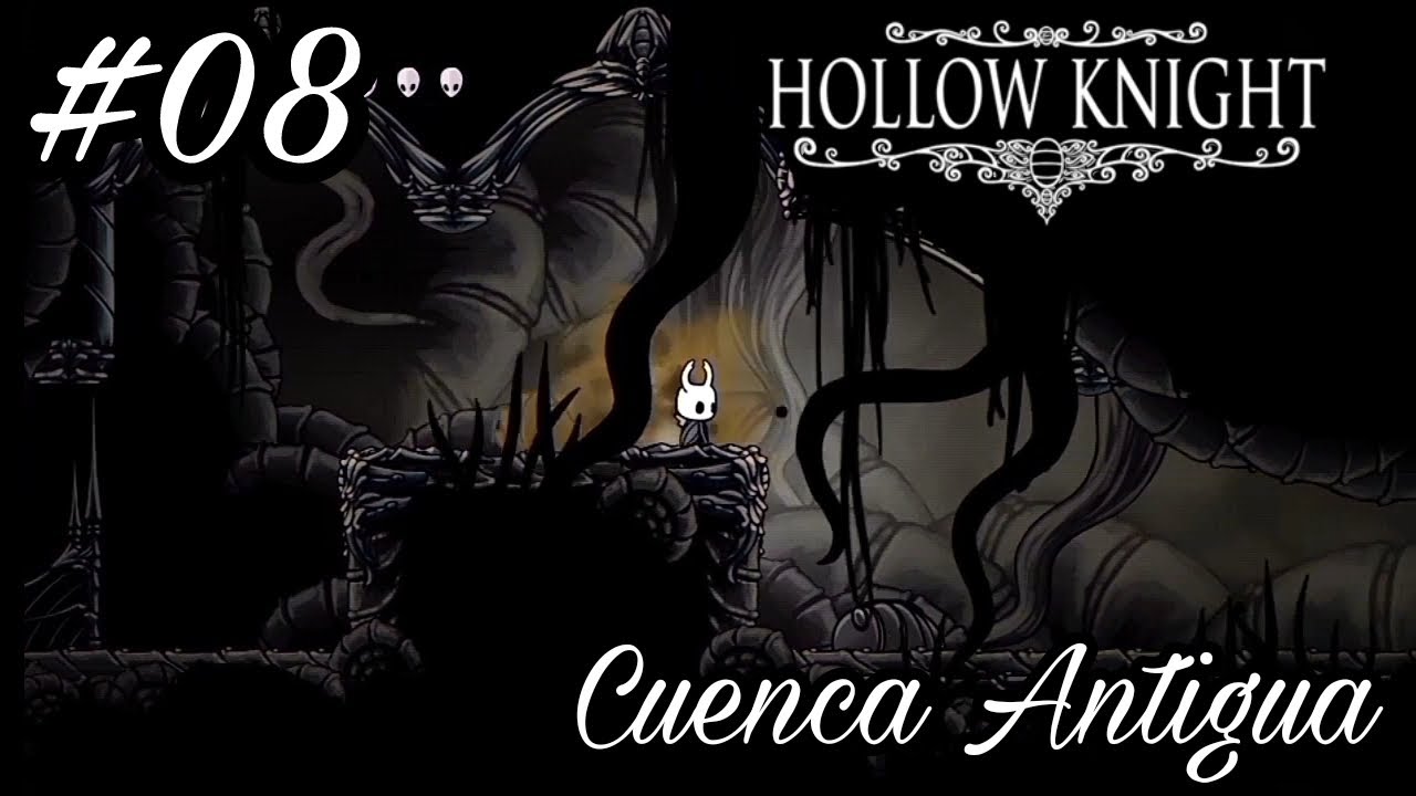 HOLLOW KNIGHT | Capitulo 08: Cuenca Antigua - YouTube