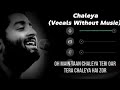 Chaleya Arjit Singh Lyrics (Vocals Without Music) Mp3 Song