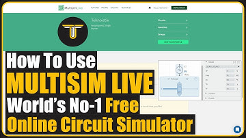 How To Use Multisim Live : A Detailed Tutorial | Worlds No-1 Free Online Circuit Simulator Tool