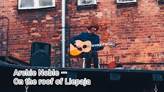 Archie Noble — Blackbird /Liepaja, Latvia/