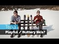 TOP 3 BUTTERY / PLAYFUL FREESTYLE SKIS?