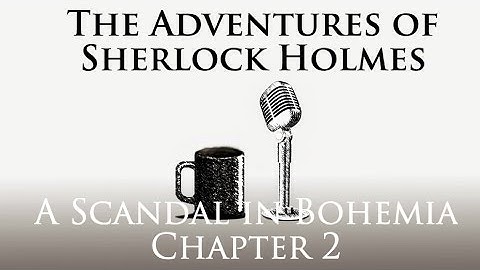 A Scandal in Bohemia Chapter 2