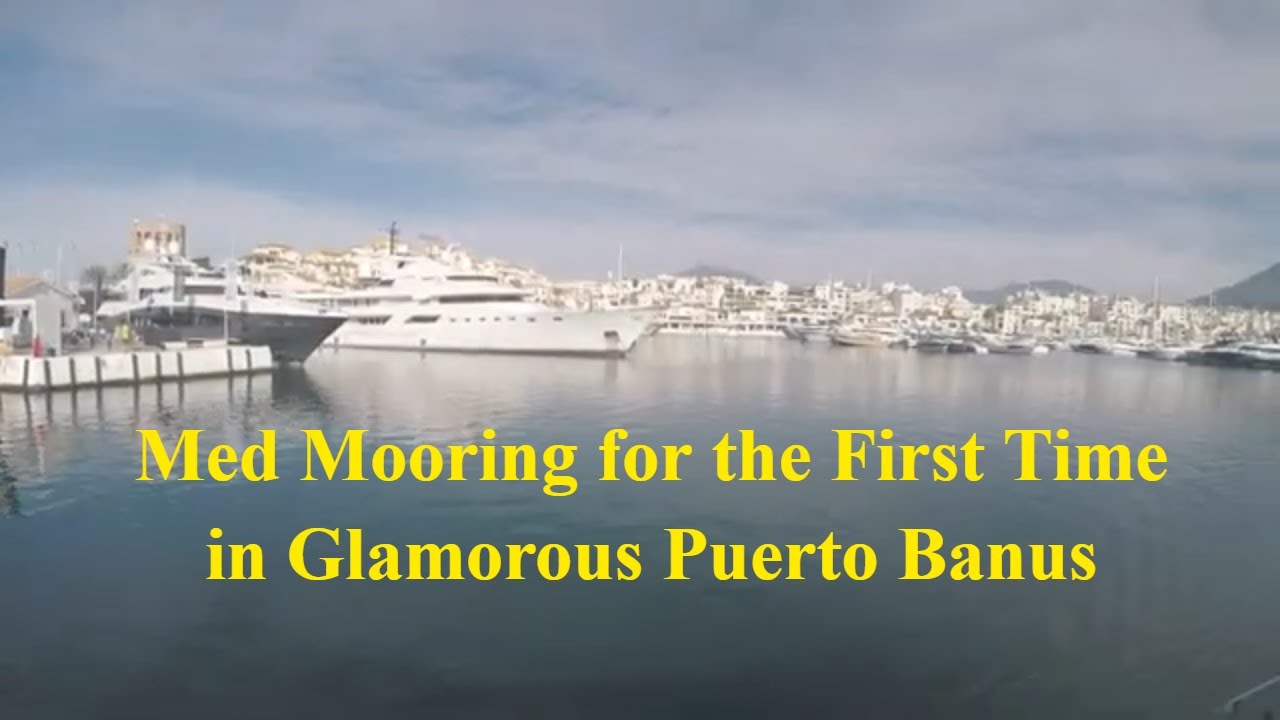 Navigating the Mediterranean – From Rainy Gibraltar to Glamorous Puerto Banus Episode 137