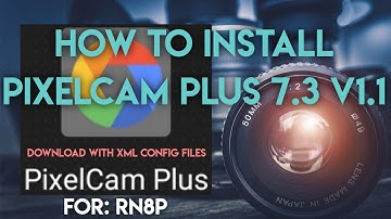 How To Install PixelCam Plus 7.3 V1.1 with XML config files on Redmi Note 8 Pro