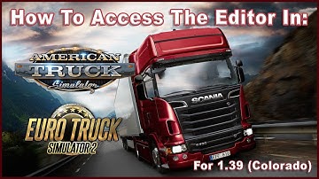 How To Access The Editor In ATS/ETS2 in V1.39!