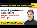 Project Essentials and Tips - Operating Web Based Applications | Class 12 IT Unit 2 Code 802 Part B