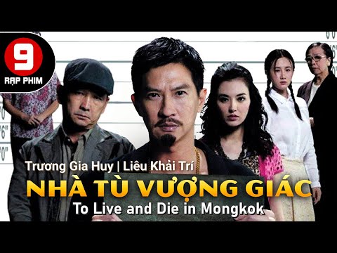 [Phim cuối tuần] Nhà Tù Vượng Giác | Trương Gia Huy | Vương Tinh | Liêu Khải Trí |HKP 2009 mới nhất 2023