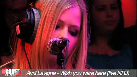C'Cauet - Avril Lavigne - Wish you were here (live NRJ)