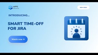 Effortlessly Manage Employee Time-Off Requests with Smart Time-Off app for Jira Cloud