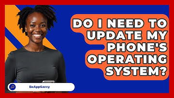 Do I Need To Update My Phone