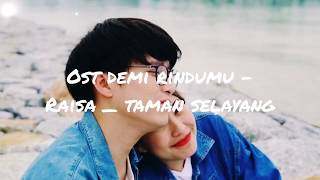OST Demi RinduMu - Raisa_Taman Selayang (Lirik)