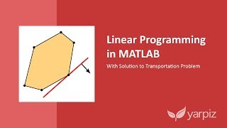 Linear Programming in MATLAB: With Solution to Transportation Problem