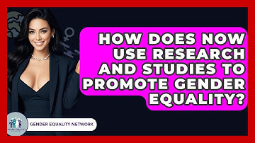 How Does NOW Use Research And Studies To Promote Gender Equality? - Gender Equality Network