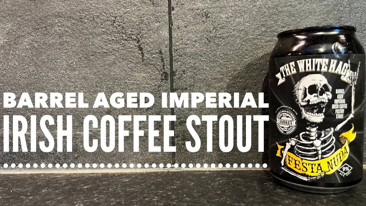 The White Hag Festa Nuda Barrel Aged Imperial Irish Coffee Pastry Stout