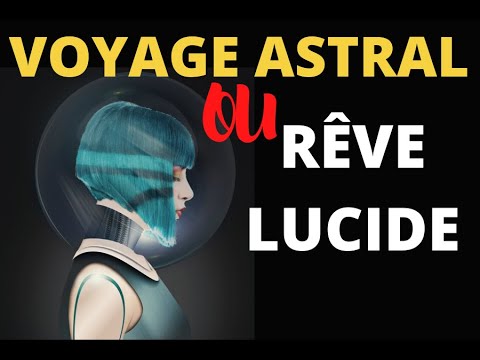 Vidéo: Comment Les Sorties Astrales Diffèrent Des Rêves Lucides