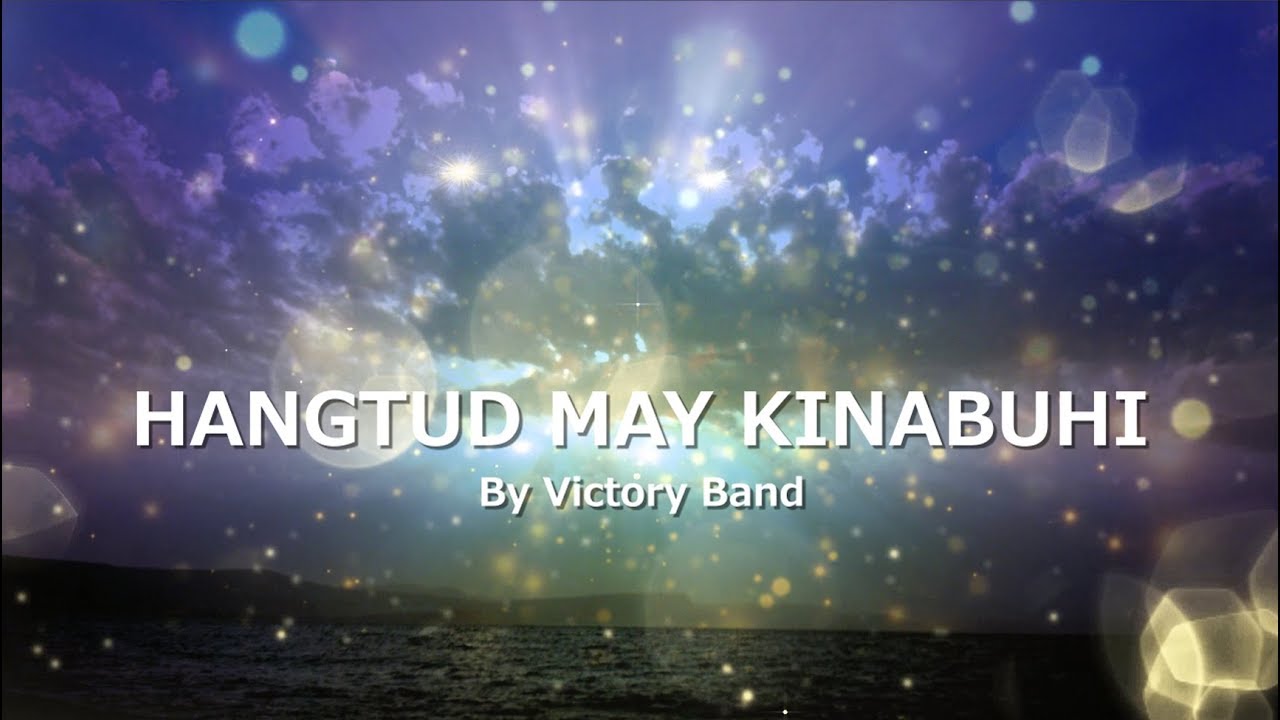 HANGTUD MAY KINABUHI with LYRICS by Victory Band
