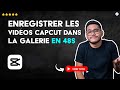 Comment EXPORTER et SAUVEGARDER des VIDÉOS CAPCUT dans la GALERIE du TÉLÉPHONE en 48 S