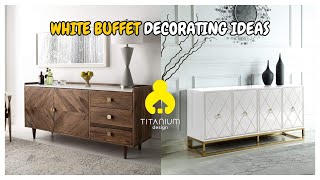 MUST WATCH!! WHITE BUFFET DECORATING IDEAS