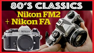 Classics from the 80's: Nikon FM2 and Nikon FA