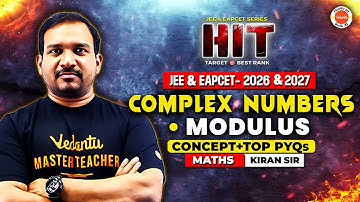 Complex Numbers- Modulus | Concept + Top PYQs | JEE & EAPCET 2026-2027 | Maths | Kiran Sir