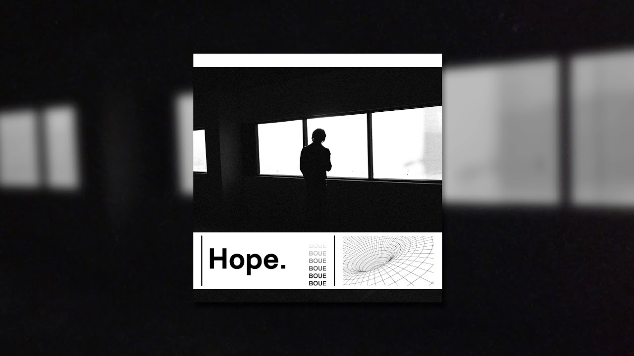 Watch BOUE - Hope. on YouTube Watch BOUE - Hope. on YouTube