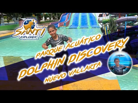 SANTI EXPLORER | Visite un Parque Acuático con Delfines en Nuevo Vallarta ?