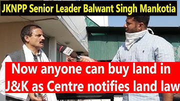 Now anyone can buy land in J&K as Centre notifies land law || JKNPP Senior Leader Balwant Singh