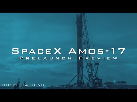 SpaceX Amos-17 Prelaunch Preview