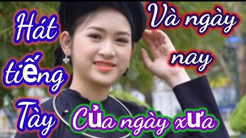 Những bài hát tiếng tày, hát phong sư, hát then, xưa và nay theo cùng năm tháng , NCTH