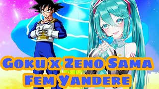 (Goku x Zeno Sama Fem Yandere) CAP 4 revelaciones