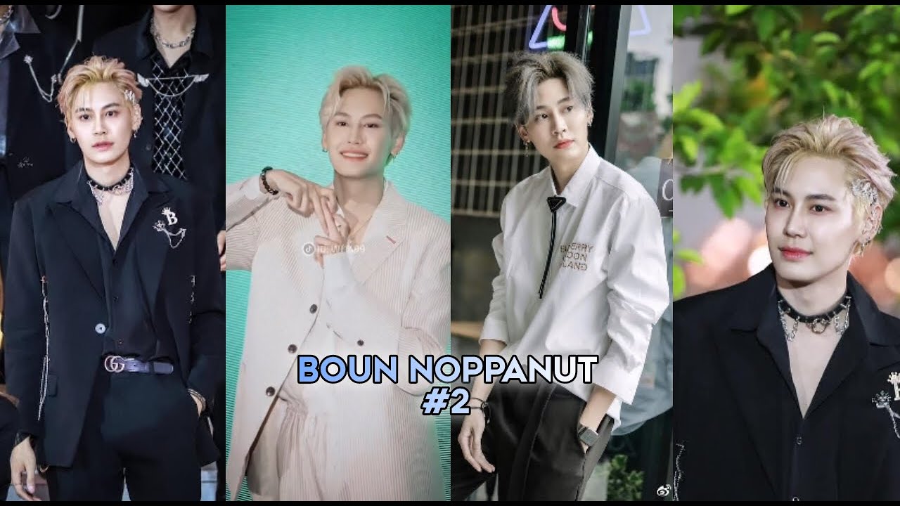 [TikTok] Boun Noppanut #2| vẻ đẹp như bước ra từ trong truyện của Chủ tịch Bủn có làm bạn mê