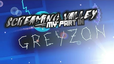 [GP] My part in SCREAMING VALLEY by Auroral Team || GreyZon GD