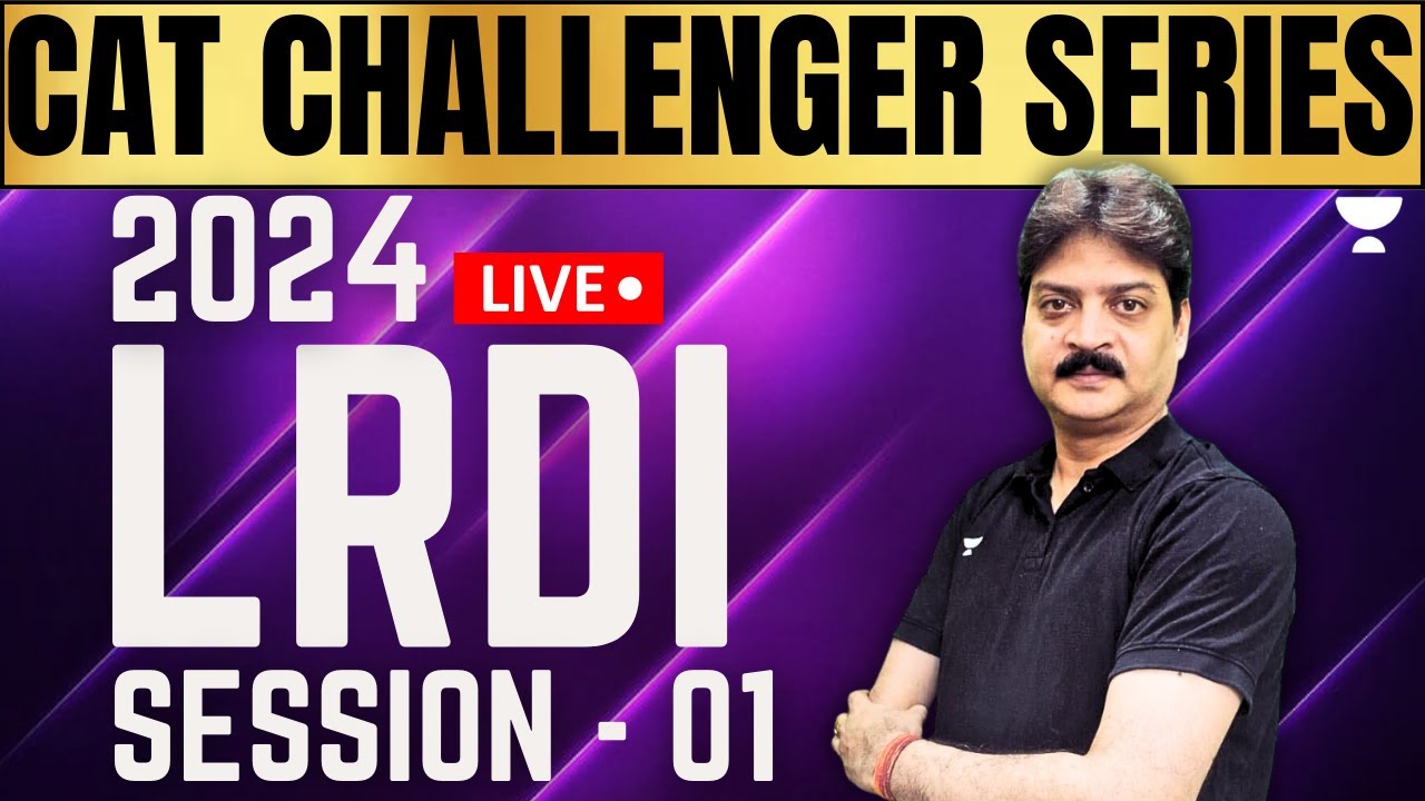 CAT 2024 LRDI Challenger Series Session -01 | Lokesh Agarwal - 99 ...
