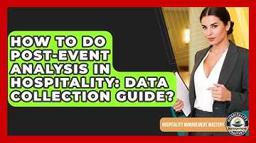 How To Do Post-Event Analysis In Hospitality: Data Collection Guide?