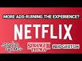 Netflix INTRODUCES MORE Ads 