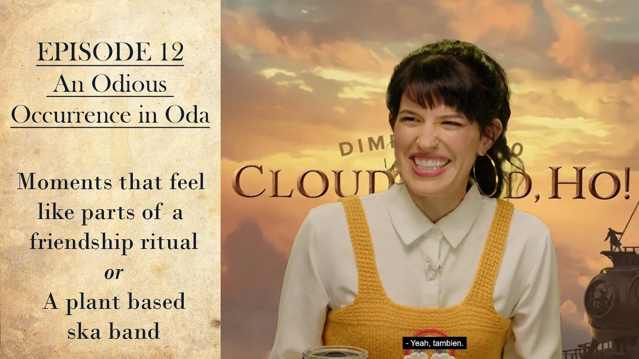 Cloudward, Ho! - EP 12 - Moments that feel like parts of a friendship ritual