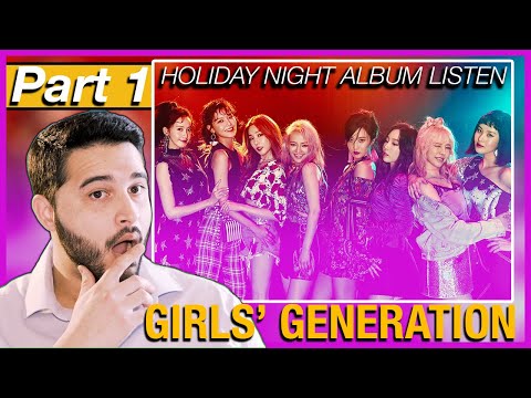Already a MASTERPIECE! | GIRLS' GENERATION - Holiday Night Album Listen Part 1!