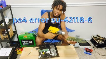 ps4 error su-42118-6 “EASY FIX”