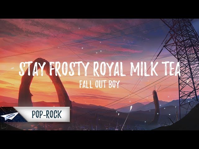 Fall Out Boy - Stay Frosty Royal Milk Tea