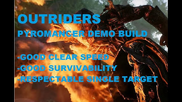 OUTRIDERS Demo Build: Pyromancer