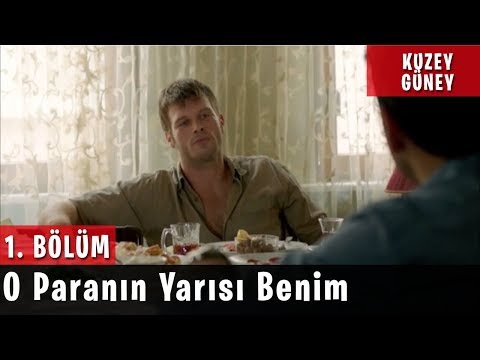 Kuzey Güney 1.Bölüm - O Paranın Yarısı Benim