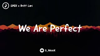 [°•Nightcore•°] EMDI x Britt Lari - We Are Perfect