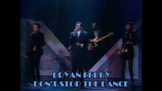 Bryan Ferry - Don&#39;t Stop The Dance