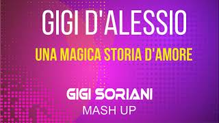 GIGI D'ALESSIO - Una magica storia d'amore Vs Mi gente (Gigi Soriani Mash-Up)