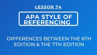 LESSON 74 - APA STYLE OF REFERENCING || DIFFERENCES BETWEEN APA 6TH EDITION AND APA 7TH EDITION