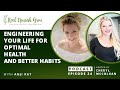 Engineering Your Life for Optimal Health and Better Habits: 24