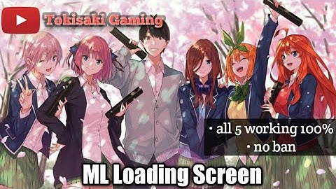 Quintessential Quintuplets ML loading screen by Tokisaki Gaming
