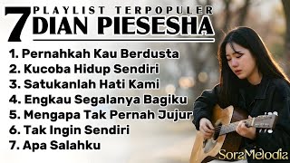 7 Lagu Terpopuler DIAN PIESESHA Full Album Cover Soft Pop Nostalgia Terbaik 2026 | SoraMelodia